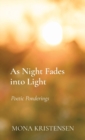 Image for As Night Fades into Light : Poetic Ponderings