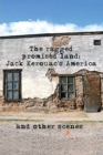 Image for The Ragged Promised Land : Jack Kerouac&#39;s America and other scenes