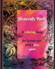Image for Heavenly Birds : Large Print/Blissful Floral Birds/Dreamy Stress Relieving Designs/Complex Hypnotic Detailed illustrations/Mindfulness and Relaxation