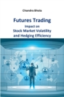 Image for Futures Trading Impact on Stock Market Volatility and Hedging Efficiency