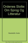 Image for Ordenes Slotte : om sprog og litteratur