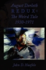 Image for August Derleth Redux : The Weird Tale 1930-1971