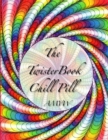 Image for The Twister Book Chill Pill : Relax and color your way !