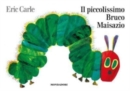 Image for Eric Carle - Italian : Il piccolissimo bruco maisazio