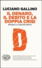 Image for Il denatro, il debito e la doppia crisi spiegati ai nostri nipoti