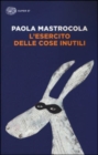 Image for L&#39;esercito delle cose inutili