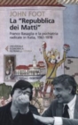 Image for La &lt;&lt;Repubblica dei matti>>. Franco Basaglia e la psichiatria radicale