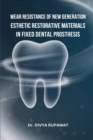 Image for Wear Resistance of New Generation Esthetic Restorative Materials in Fixed Dental Prosthesis