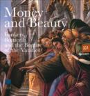 Image for Money and beauty  : bankers, Botticelli and the bonfire of the vanities