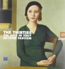 Image for The thirties  : the arts in Italy beyond Fascism