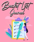 Image for Bucket List Journal : For Women With Guided Prompt Journal For Keeping Track of Your Experiences 100 Entries