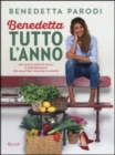 Image for Benedetta tutto l&#39;anno. 170 nuove ricette facili e sorprendenti
