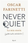 Image for Never quiet. La mia storia (autorizzata malvolentieri)