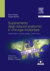 Image for SUPERAMENTO DEGLI OSTACOLI ANATOMICI IN CHIURGIA IMPLANTARE: implantologia computer-guidata - Innesti ossei
