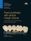 Image for Fixed prosthesis with vertical margin closure. A rational approach to clinical treatment and laboratory procedures
