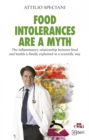 Image for Food Intolerances Are a Myth: The Inflammatory Relationship Between Food and Health Is Finally Explained in a Scientific Way