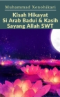 Image for Kisah Hikayat Si Arab Badui &amp; Kasih Sayang Allah SWT.