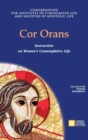 Image for Cor Orans. Instruction on the Implementation of the Apostolic Constitution Vultum Dei quaerere on Women&#39;s Contemplative Life