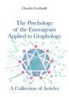Image for The Psychology of the Enneagram Applied to Graphology - A Collection of Articles - English version