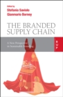 Image for The branded supply chain  : a new perspective on value creation in branding