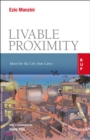 Image for Liveable proximity: ideas for the city that cares