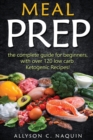 Image for Ketogenic Meal Prep : The complete guide for beginners - with over 120 low carb Ketogenic recipes!