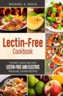 Image for The Lectin Free Cookbook : The Best Quick and Easy Lectin Free and Electric Pressure Cooker Recipes