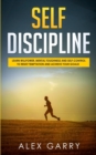 Image for Self Discipline : Learn Willpower, Mental Toughness And Self-Control To Resist Temptation And Achieve Your Goals While Beating Procrastination. Everyday Habits You Need To Build The Success You Want.