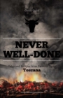 Image for Never Well-Done: Tales and Recipes from Farm to Table