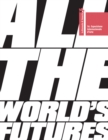 Image for All the world&#39;s futures  : 56 international art exhibition