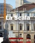 Image for La Scala  : its building site, restoration and architecture