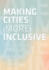 Image for City of images  : towards a definition of spatial requirements for the planning of autism-friendly cities
