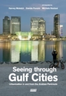Image for Seeing through Gulf cities  : urbanization in and from the Arab Peninsula