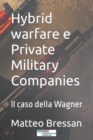 Image for Hybrid warfare e Private Military Companies : Il caso della Wagner
