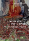 Image for Con il Vesuvio sotto i piedi : Le avventure nel territorio di Pompei di una archeologa vissuta all&#39;interno degli scavi