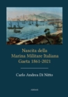 Image for Nascita della Marina Militare Italiana : Gaeta 1861 - 2021
