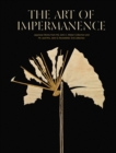 Image for The art of impermanence  : Japanese works from the John C. Weber Collection and Mr. and Mrs. John D. Rockefeller 3rd Collection