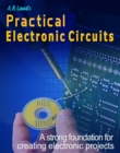 Image for Practical Electronic Circuits: A Strong Foundation for Creating Electronic Projects