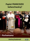 Image for Papiez Franciszek Balwochwalca? Pachamama