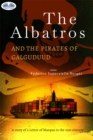 Image for Albatros And The Pirates Of Galguduud: A Story Of A Letter Of Marque In The 21st Century