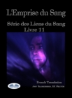 Image for L&#39;emprise Du Sang: Serie Des Liens Du Sang- Livre 11