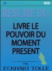 Image for Resume Du Livre Le Pouvoir Du Moment Present Par Eckhart Tolle
