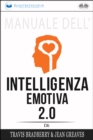 Image for Manuale Dell&#39;intelligenza Emotiva 2.0 Di Travis Bradberry, Jean Greaves, Patrick Lencion