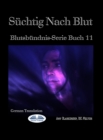 Image for Suchtig Nach Blut: Blutsbundnis-serie Buch 11
