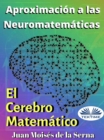 Image for Aproximacion A Las Neuromatematicas: El Cerebro Matematico