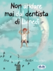 Image for Non Andare Mai Dal Dentista Di Lunedi