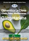 Image for Piccole Abitudini Per Perdere Peso: Dimentica Le Diete Cheto, Paleo, Mediterranea O Vegetariana: Crea Facilmente Nuove Abitudini Sane Senza Soffrire: Diventa Padrone Della Tua Salute Interiore