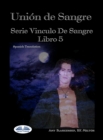 Image for Union De Sangre: Serie Vinculo De Sangre, Libro 5