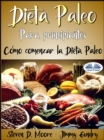 Image for Dieta Paleo Para Principiantes: Como Comenzar La Dieta Paleo: Desbloquee Su Quemador De Grasa Interno