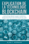 Image for Explication De La Technologie Blockchain: Guide Ultime Du Debutant Au Sujet Du Portefeuille Blockchain, Mines, Bitcoin, Ripple, Ethereum